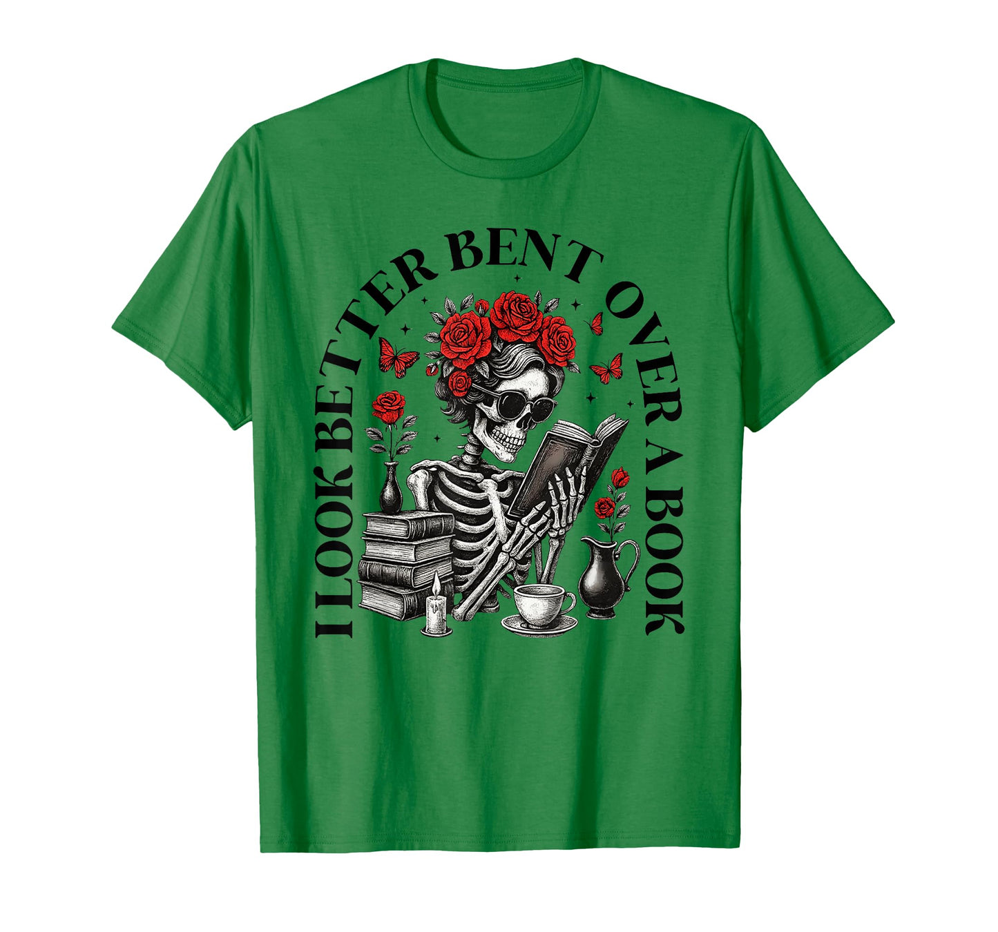I look Better Bent Over A Book Funny Book Lover T-Shirt