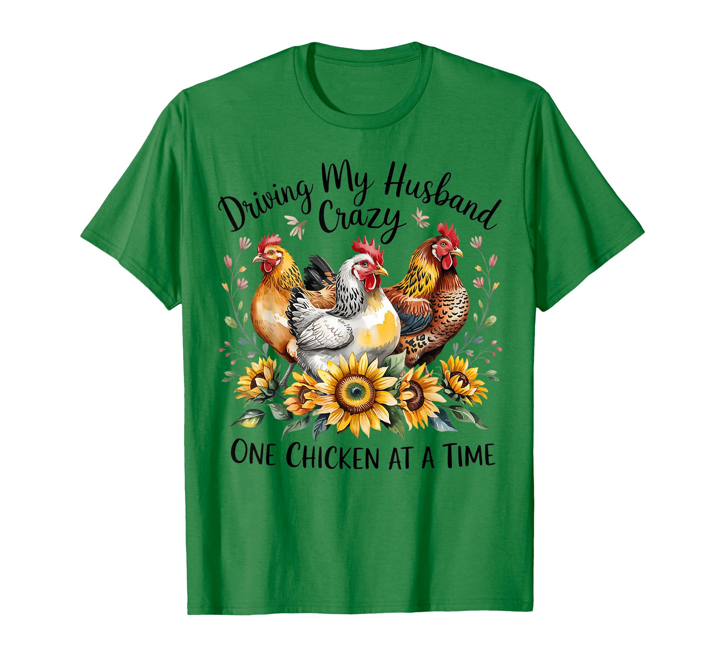 Driving My Husband Crazy One Chicken At A Time Funny Chicken T-Shirt