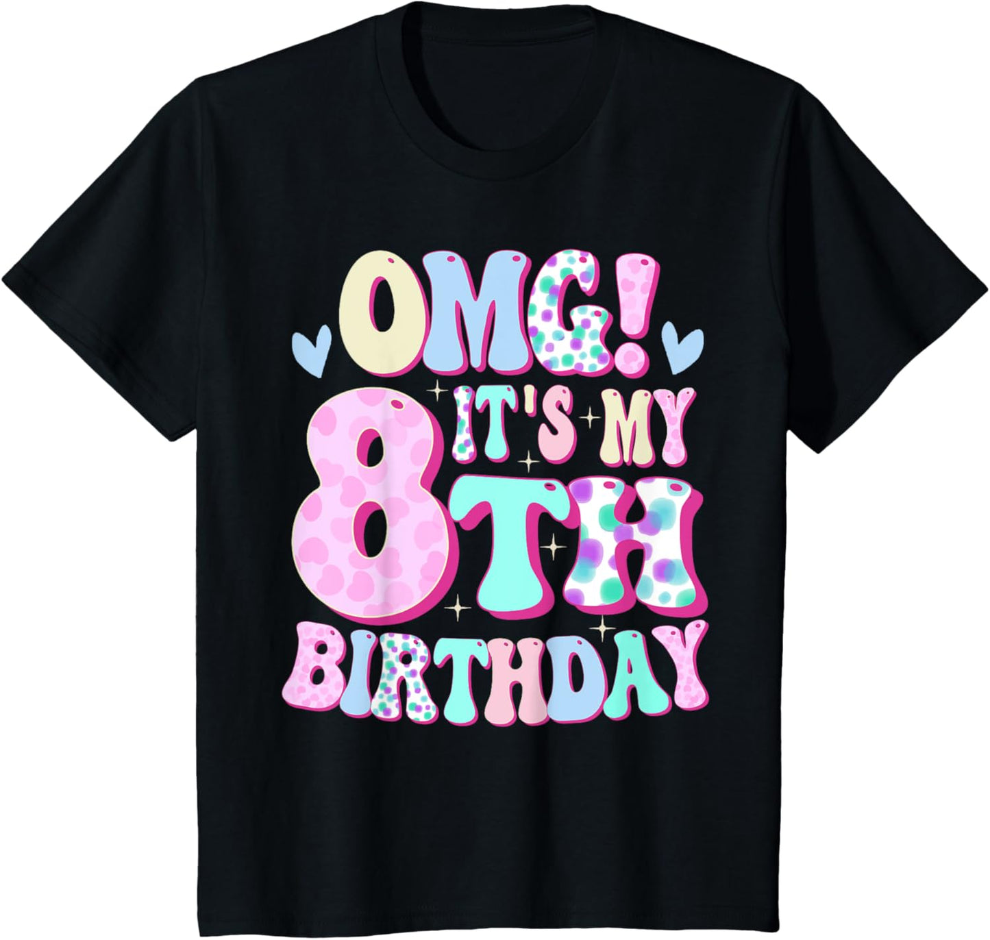 OMG It's My 8th Birthday Girls Gifts Eight 8 Year Old Bday T-Shirt