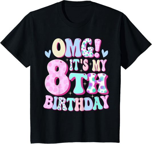 OMG It's My 8th Birthday Girls Gifts Eight 8 Year Old Bday T-Shirt