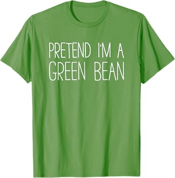 Pretend I'm A Green Bean Shirt Adult Kids Men Women Costume T-Shirt