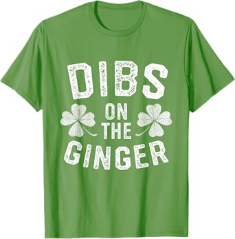 Dibs on the Ginger Funny St Patricks Day Men Women T-Shirt