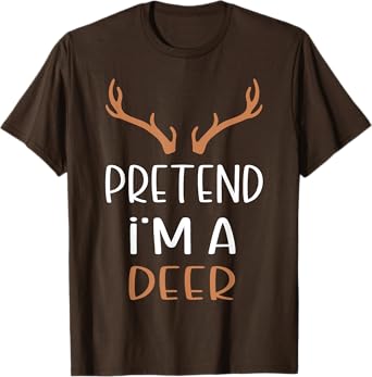Pretend I'm A Deer Lazy mens womens Halloween Costume T-Shirt