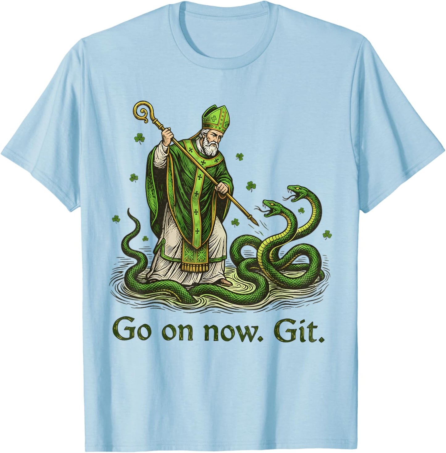 Go On Now Git St Patricks Day Irish Funny Saint Patrick T-Shirt T-Shirt - T-Shirt | Light Blue