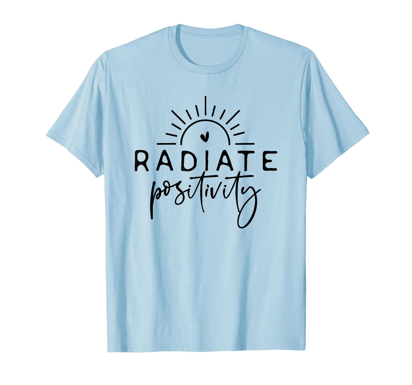 radiate positivity T-Shirt