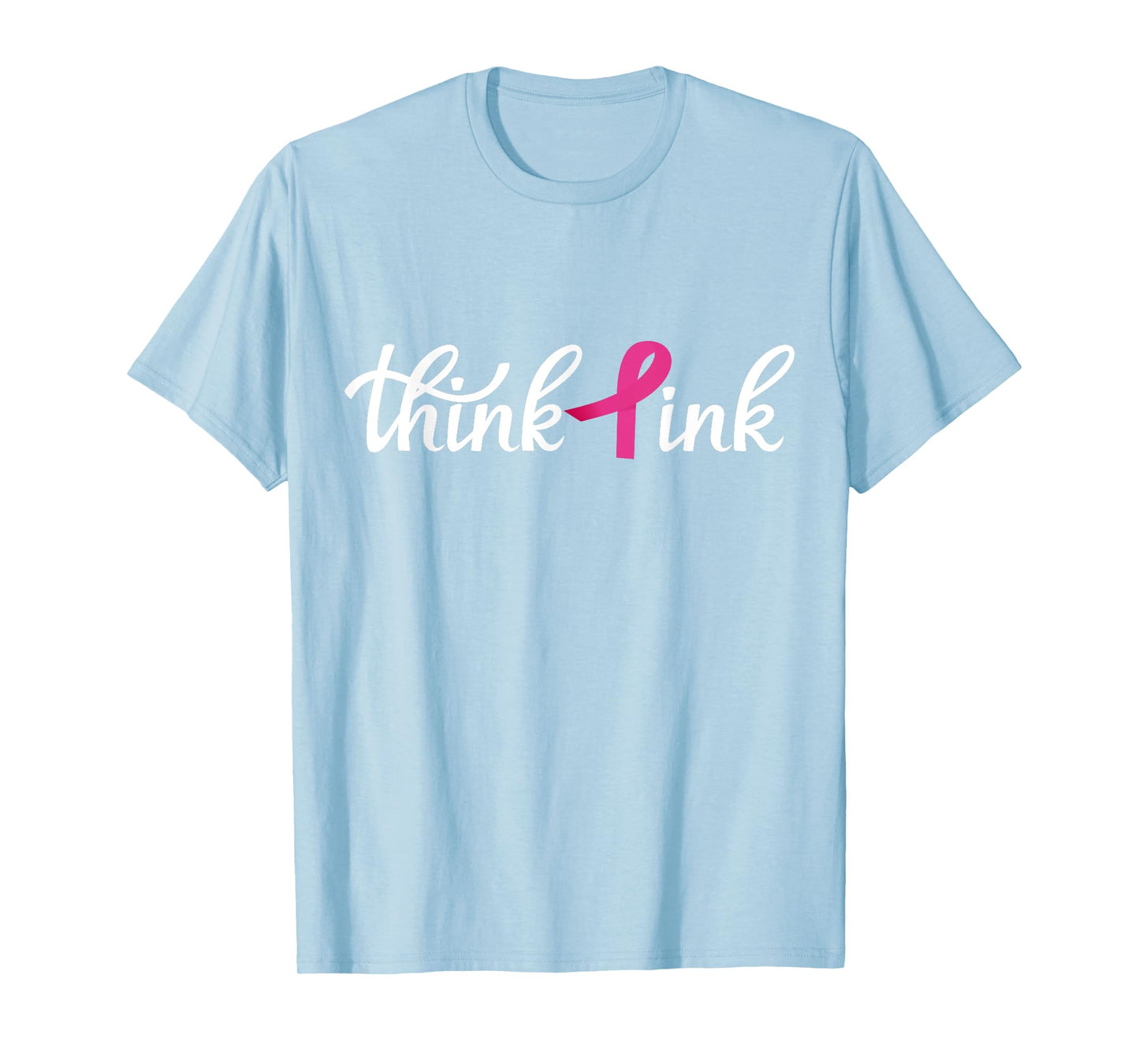 Think Pink | Breast Cancer T-Shirt
