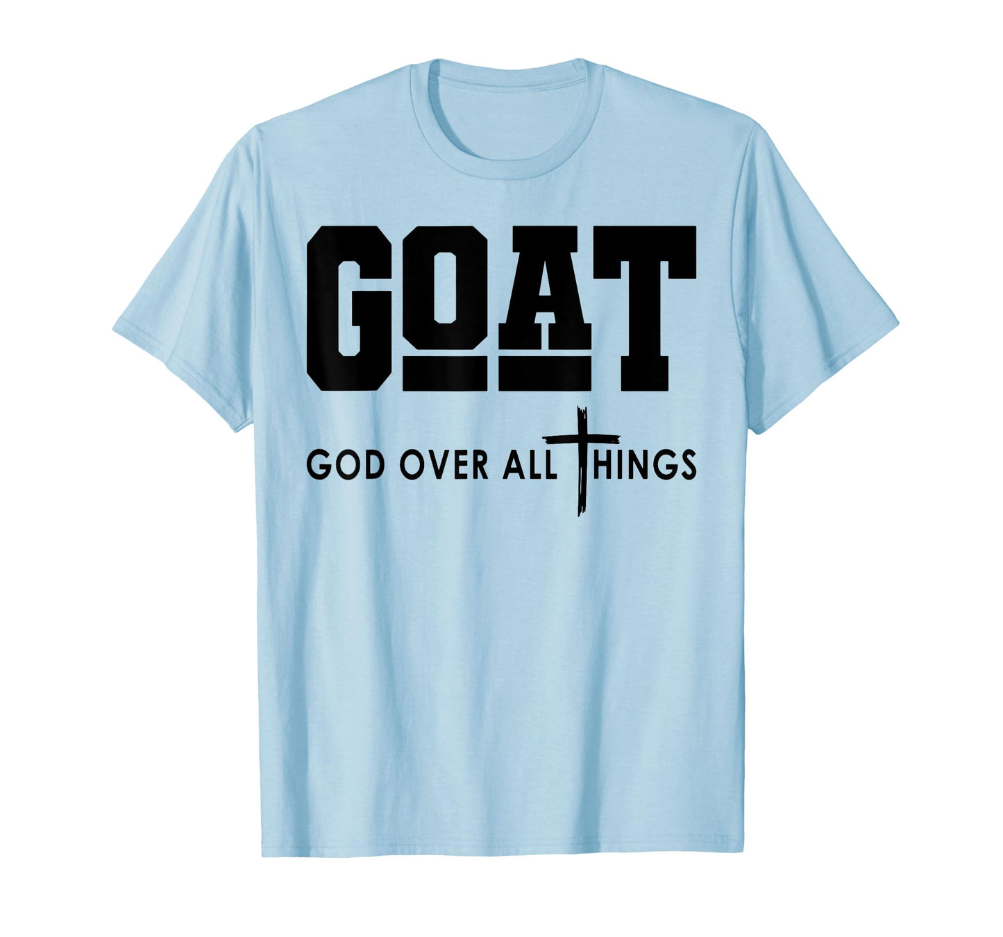 Goat God Over All Things T-Shirt