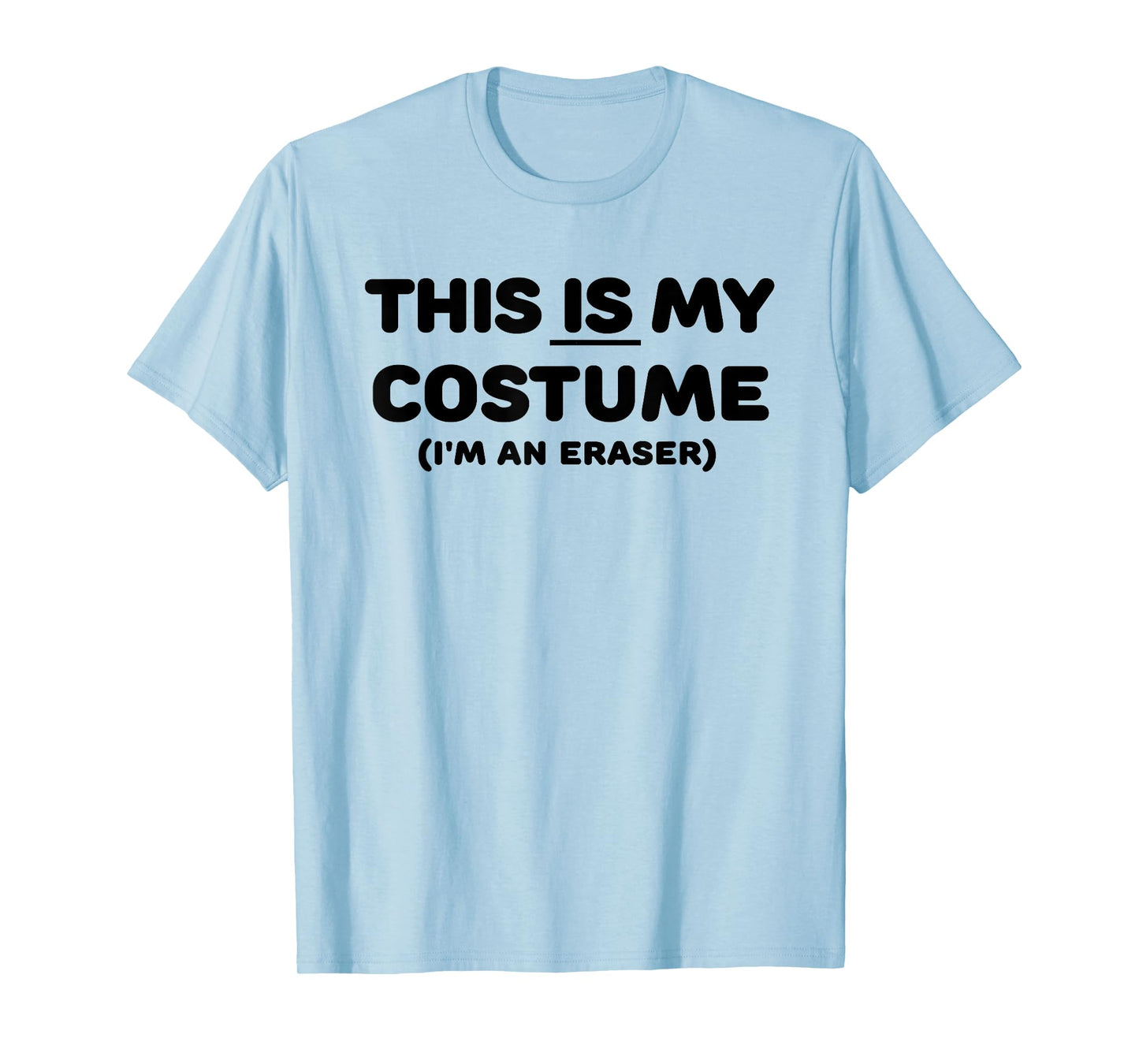 THIS IS MY COSTUME Eraser Teacher Halloween Costume Gift T-Shirt