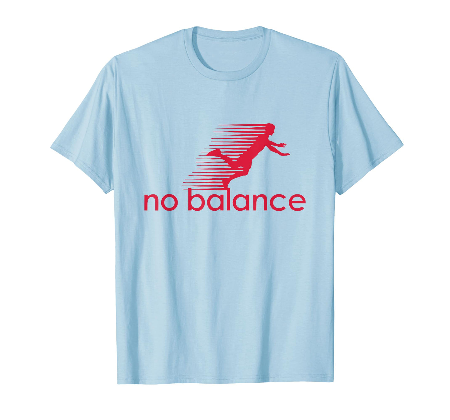 No Balance - Funny Parody Design for Sports and Humor T-Shirt
