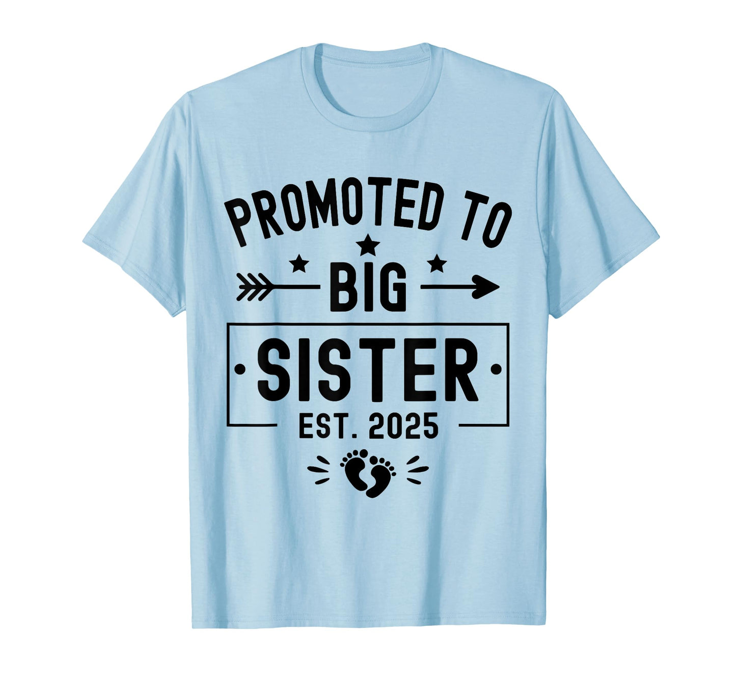 Promoted To Big Sister Est 2025 Soon To Be Big Sister 2025 T-Shirt