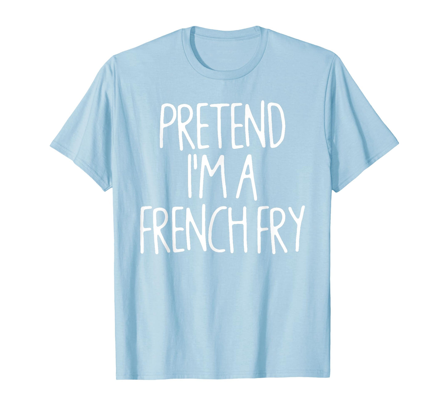 Pretend I'm A French Fry Matching Lazy Halloween Costume T-Shirt