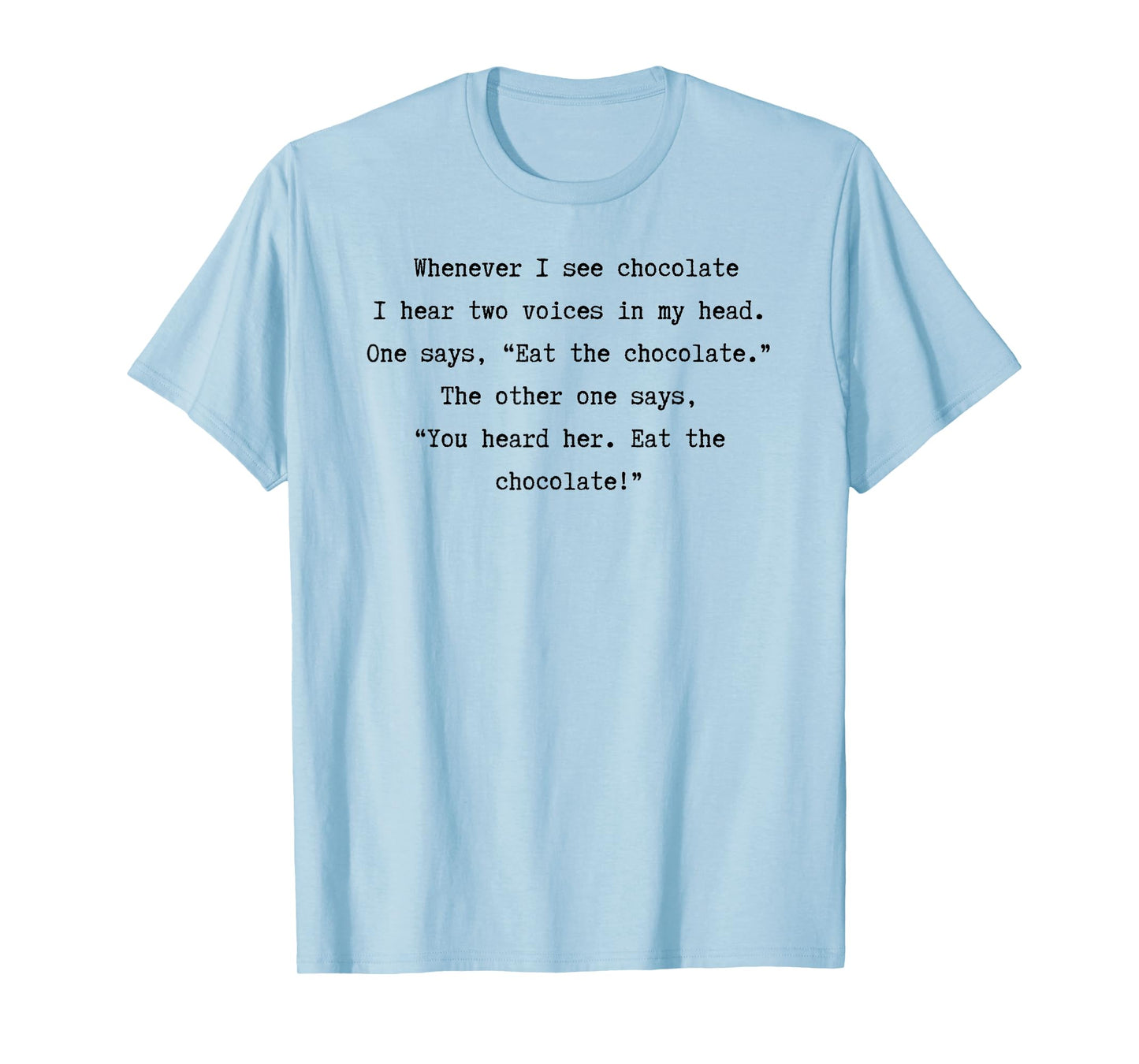 Funny Cute Chocolate Lovers Foodie Joke Candy Humor Gift T-Shirt