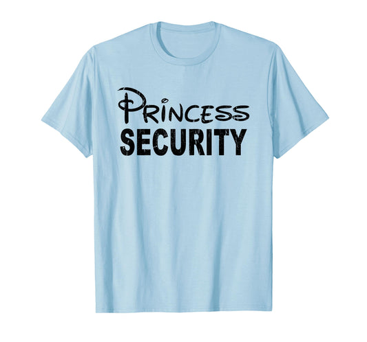 Princess Security, Funny Dad Or Boyfriend Security T-Shirt