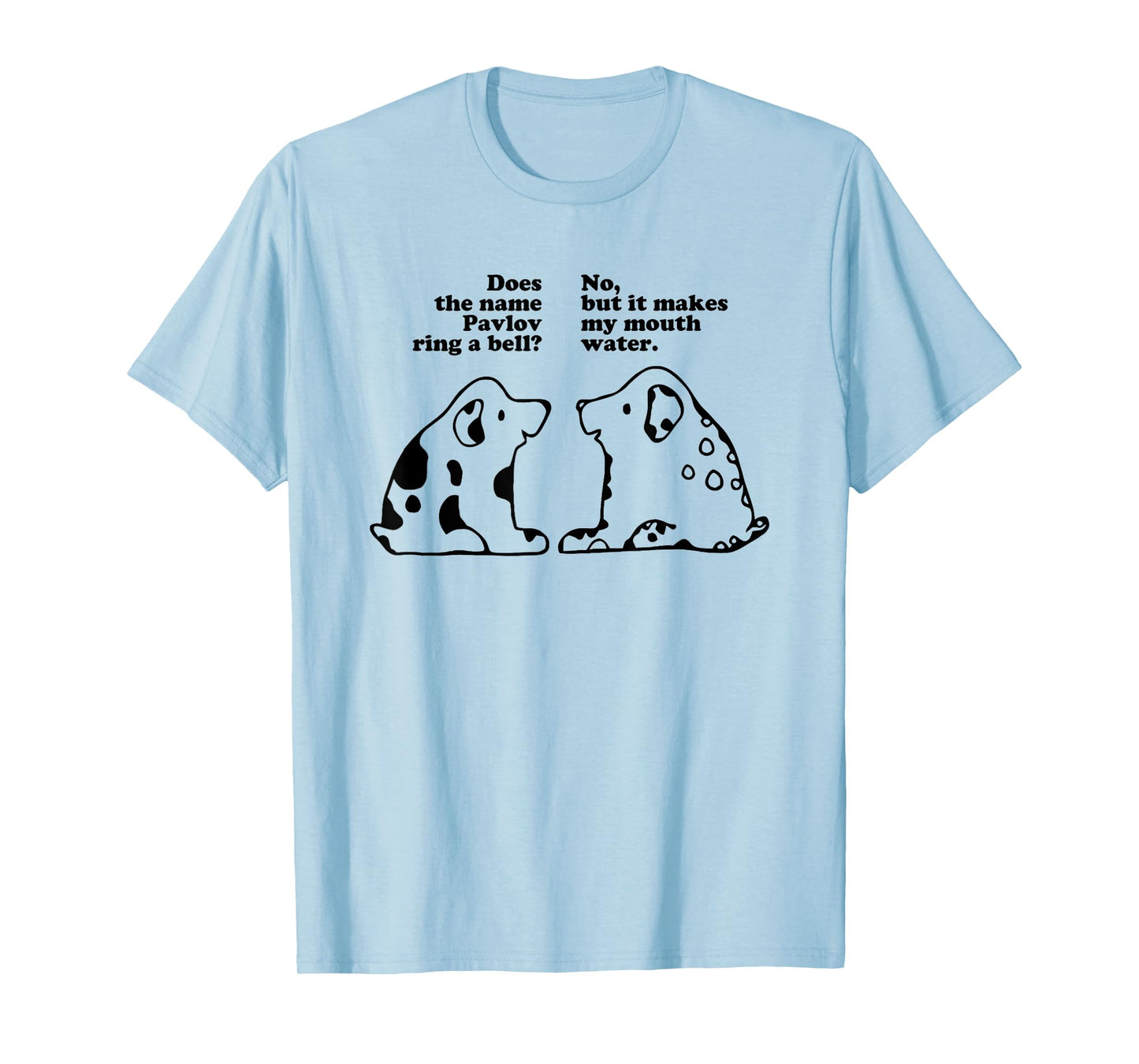 Does the Name Pavlov Ring Bell Sarcastic Humorous Psychology T-Shirt