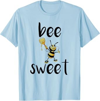 Be Sweet Motivation T Shirt Bee Sweet Funny Beekeepers Gift T-Shirt