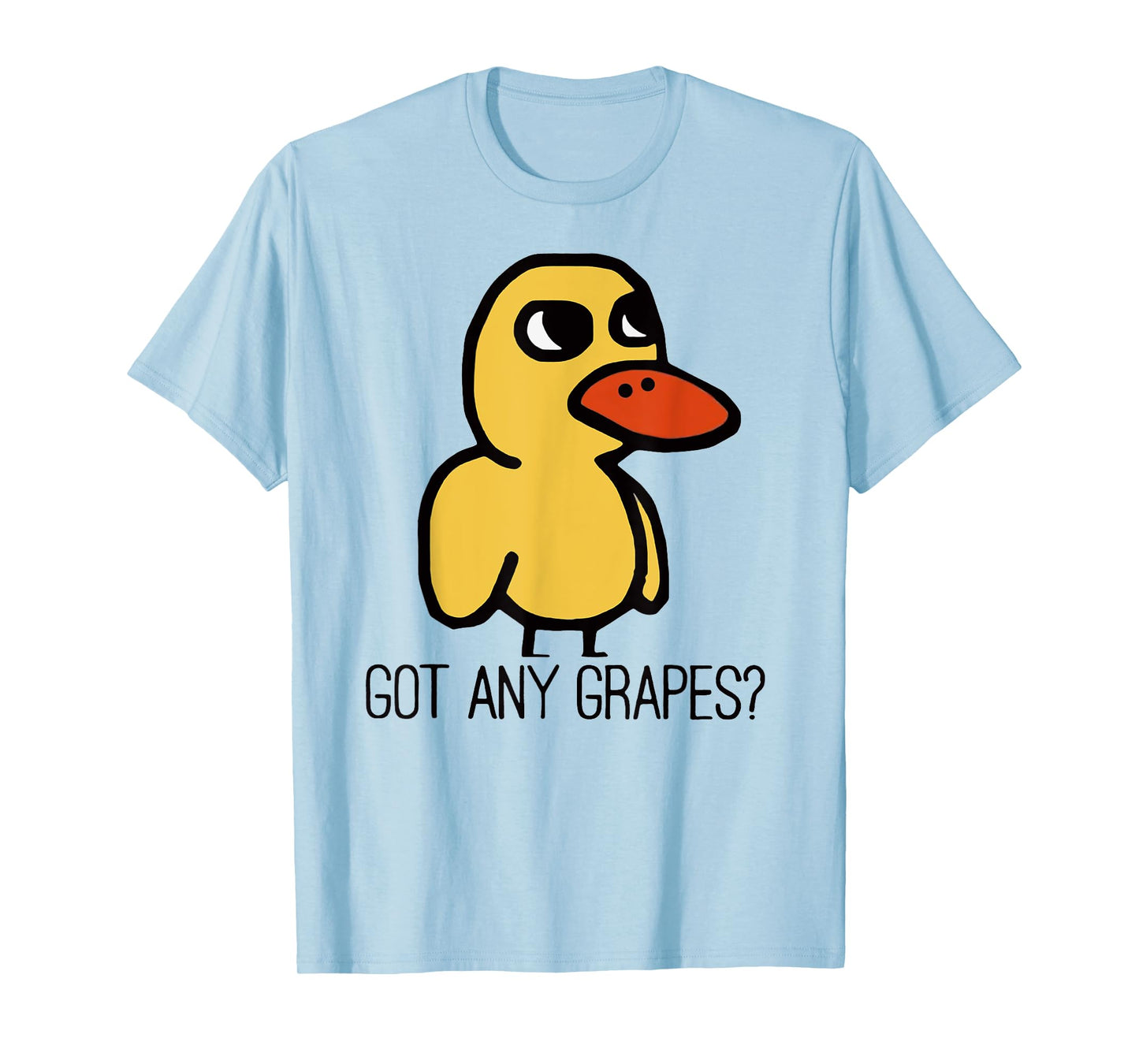 Got Any Grapes? Apparel T-Shirt