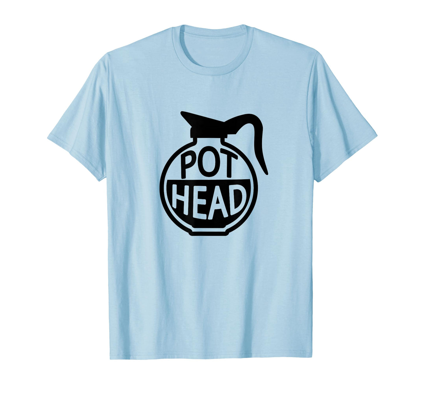 Funny Coffee Head Caffeine Addicted Pot Head Gifts T-Shirt