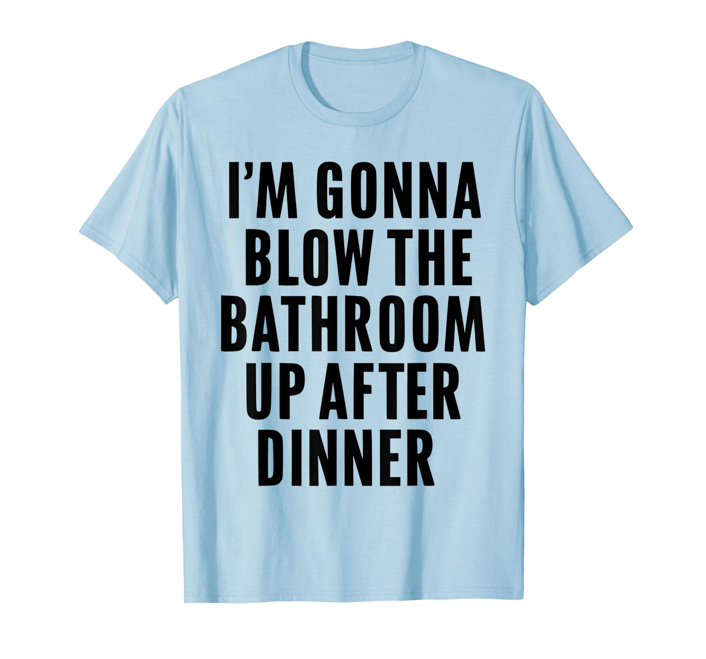 Funny Blow the Bathroom Adult Humor Inappropriate Offensive T-Shirt