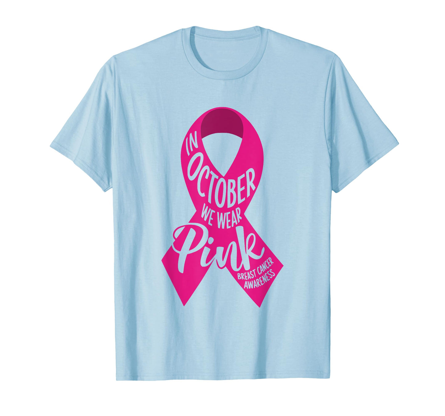 In October We Wear Pink Breast Cancer Awareness Month 2025 T-Shirt