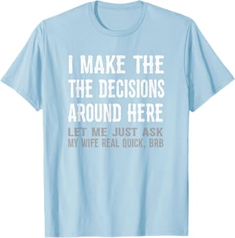 Funny Husband Quote T shirt - Let Me Ask My Wife Gift Tshirt T-Shirt