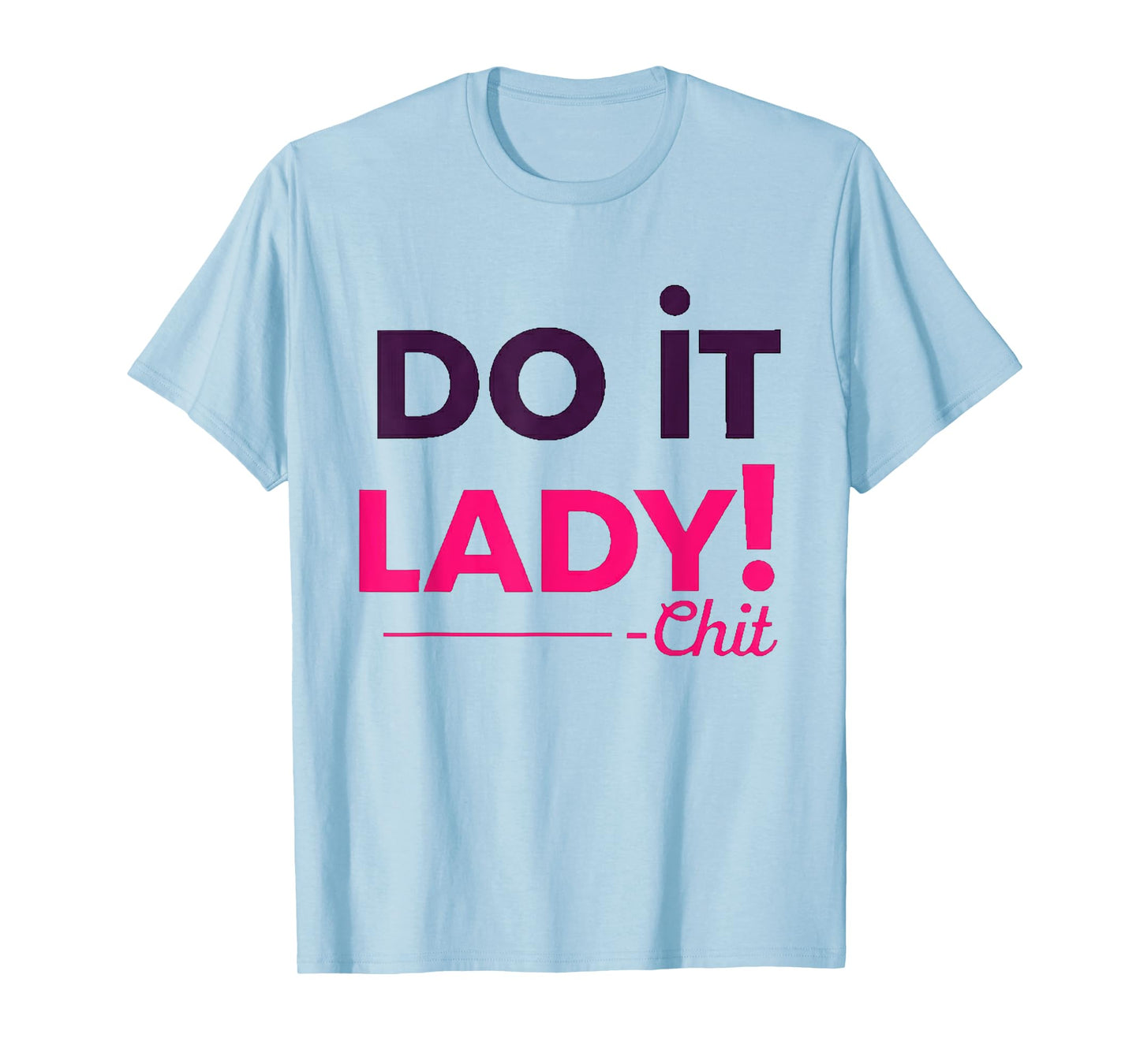 Do it lady funny trending saying meme T-Shirt