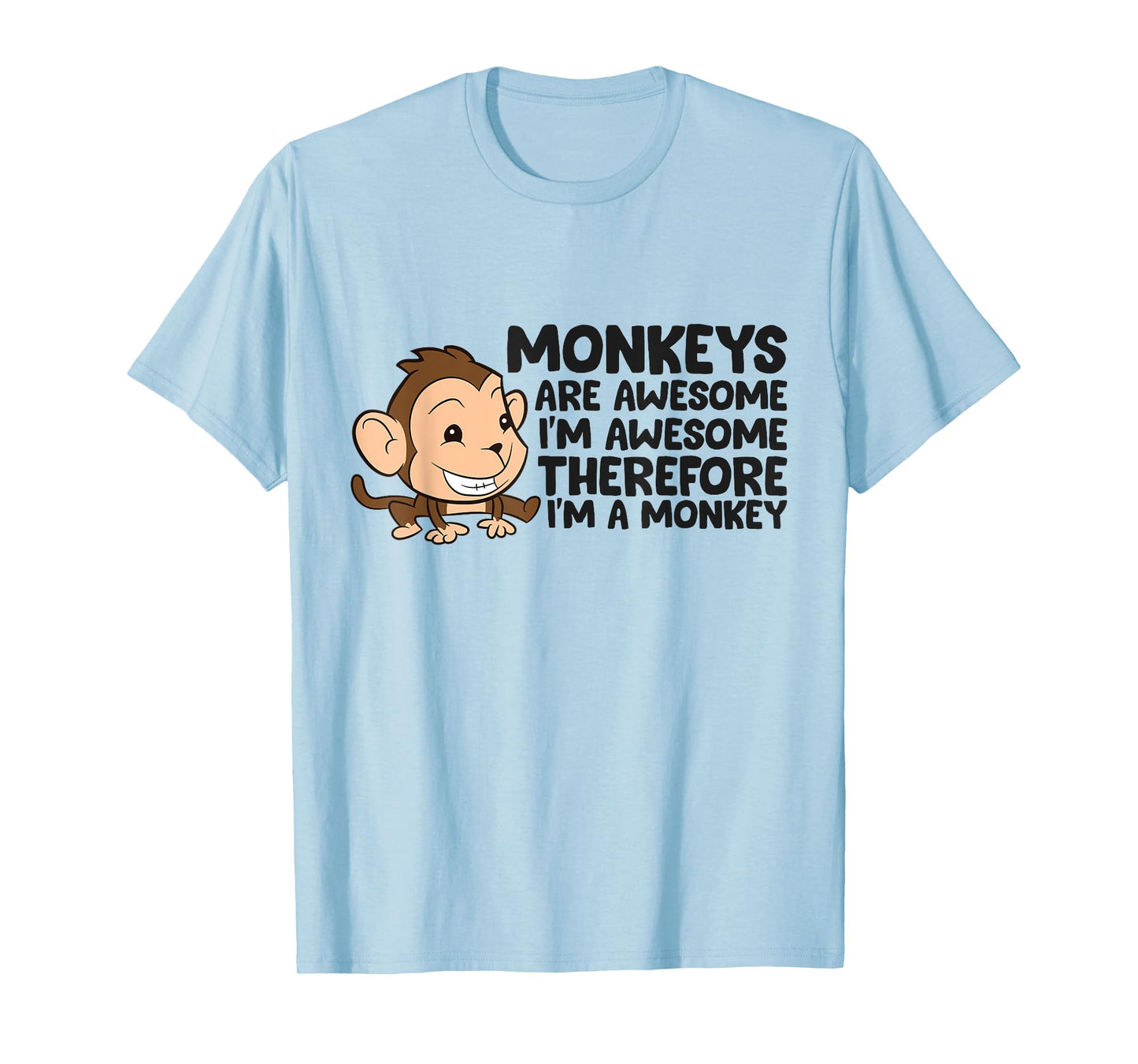 Funny Monkeys Are Awesome I'm A Monkey T-Shirt