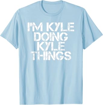I'M KYLE DOING KYLE THINGS Shirt Funny Christmas Gift Idea T-Shirt