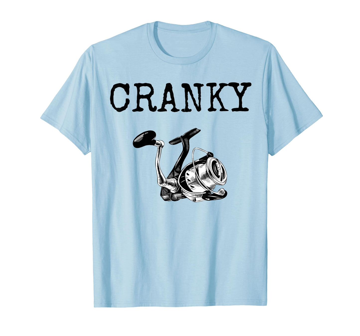 Funny Saying Cranky Fishing Rod Fishermen Hobby Women Men T-Shirt