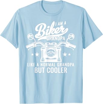 I Am A Biker Grandpa Like A Normal Grandpa But Cooler T-Shirt