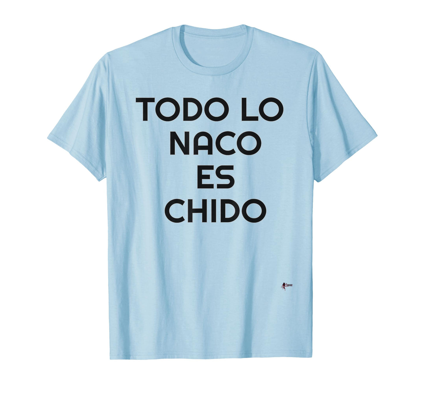 Naco Es Chido Funny Mexican T-Shirt