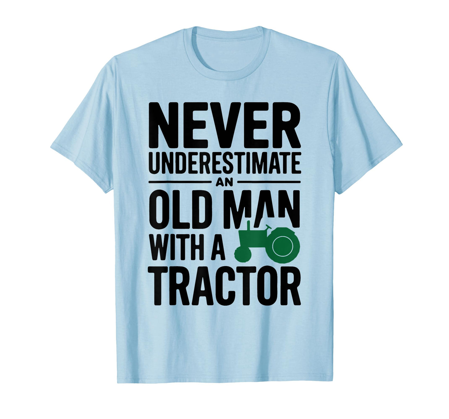 Never Understimate An Old Man With A Tractor Driver Farmer T-Shirt
