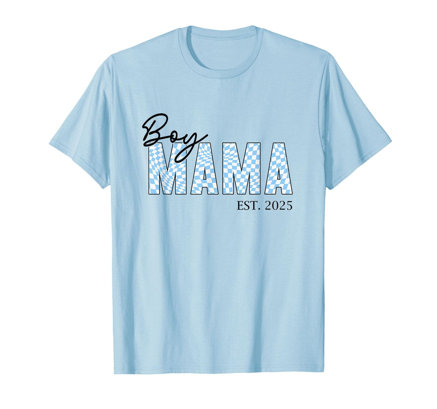 Boy Mama Est 2025 Boy Mom Pregnancy Mom To Be New Mama 2025 T-Shirt