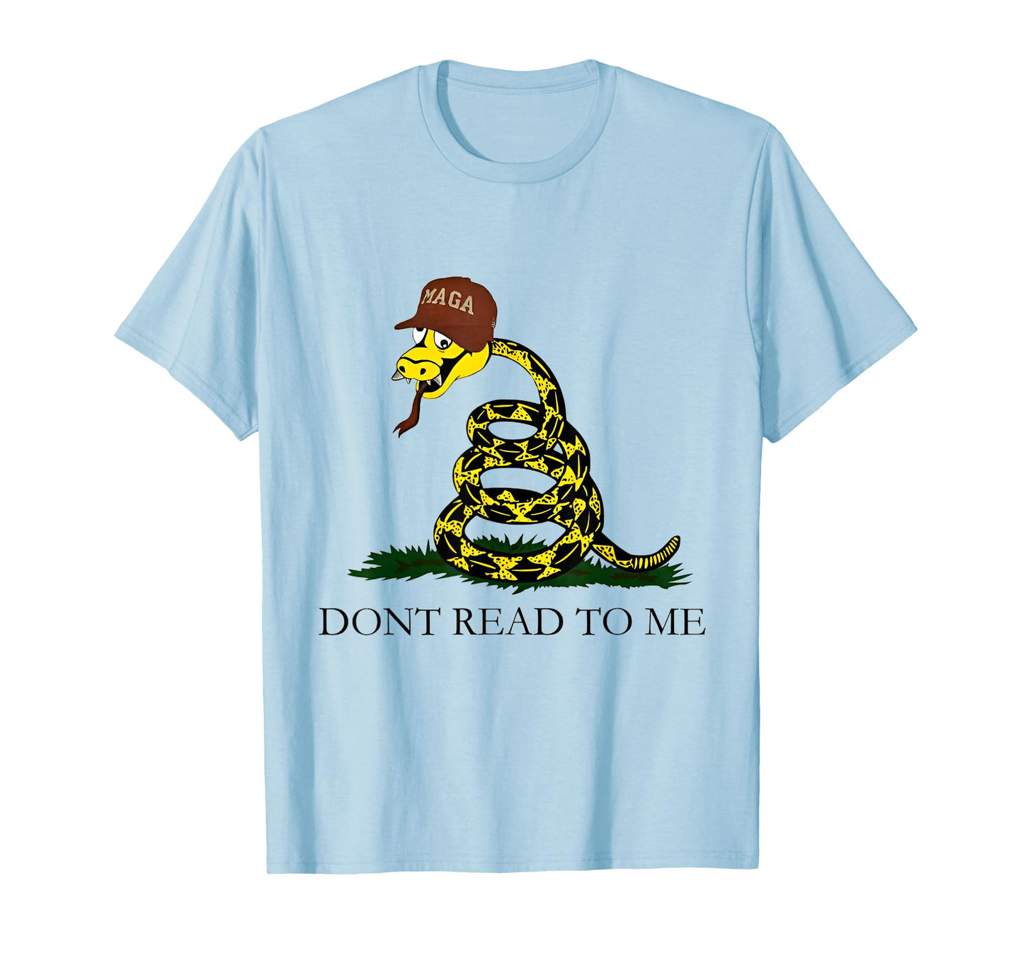 Dont Read To Me T-Shirt