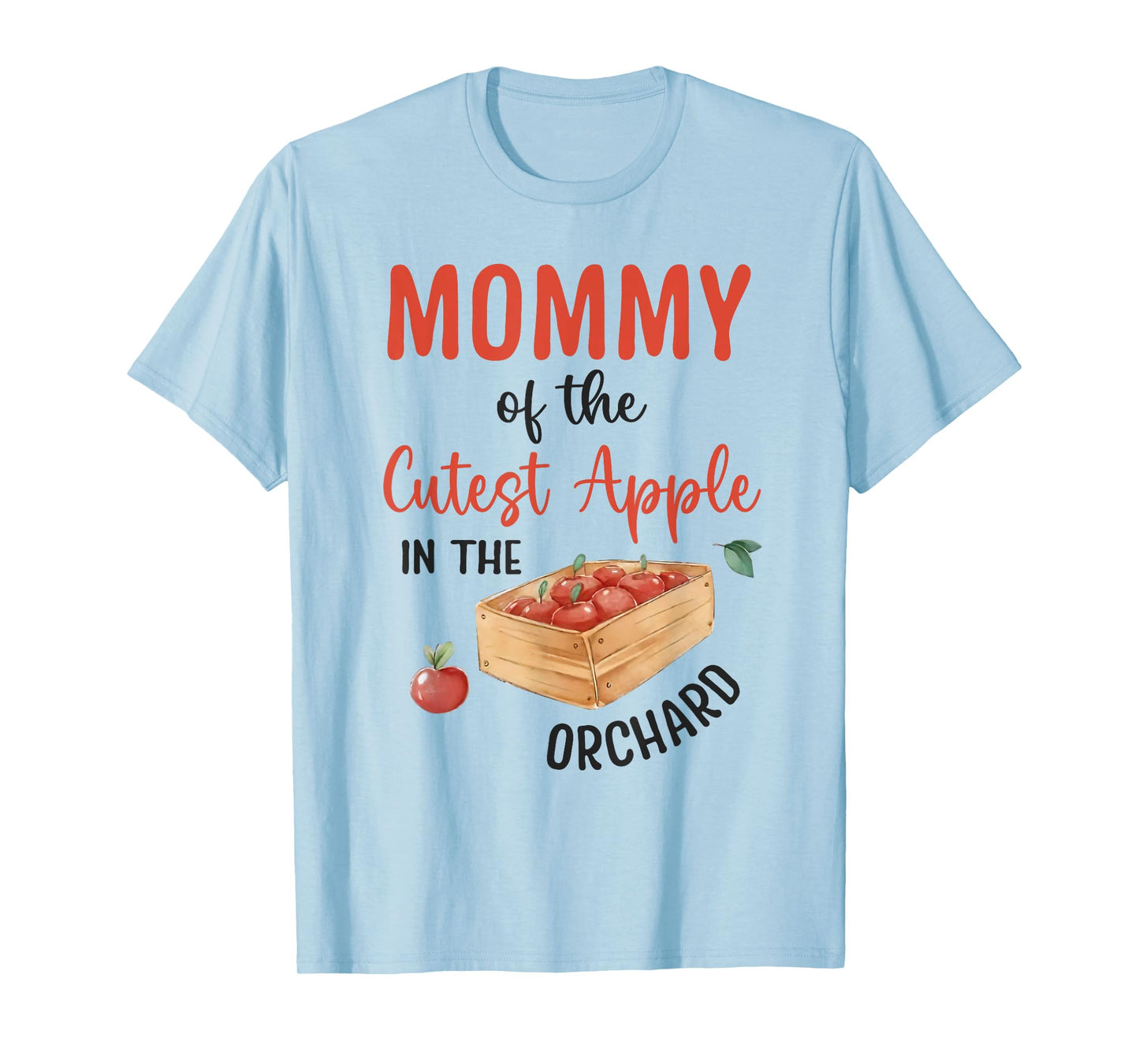 Mommy Of The Cutest Apple In The Orchard Apple Picking Crew T-Shirt