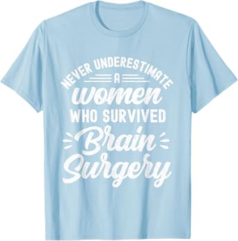 Woman Survived Brain Surgery Funny Brain Surgery Survivor T-Shirt