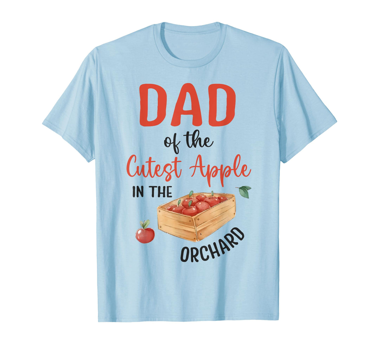 Dad Of The Cutest Apple In The Orchard Apple Picking T-Shirt