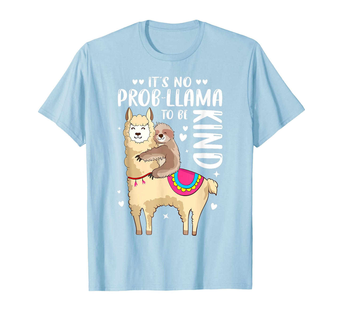 It's No Prob-llama To Be Kind Llama Sloth Kindness Unity Day T-Shirt