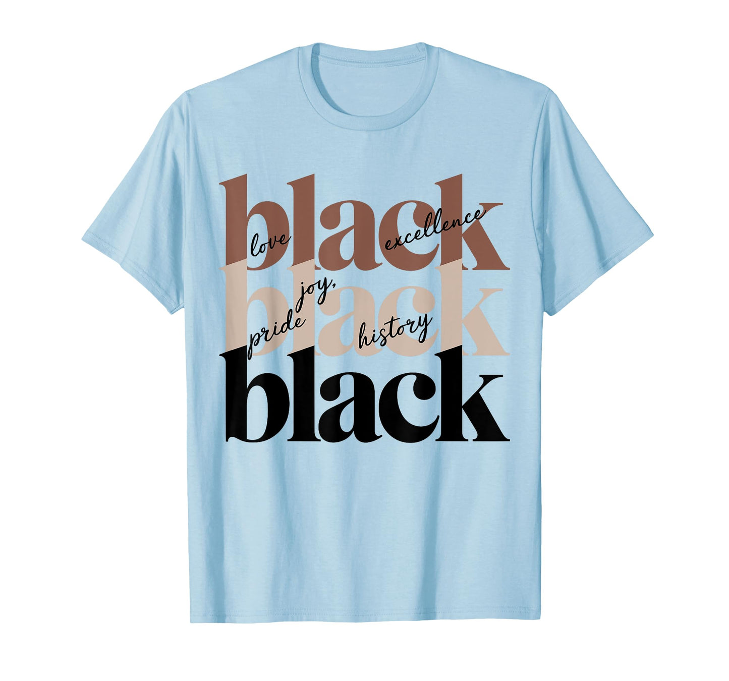 Black Love Joy Excellence Pride Black History T-Shirt