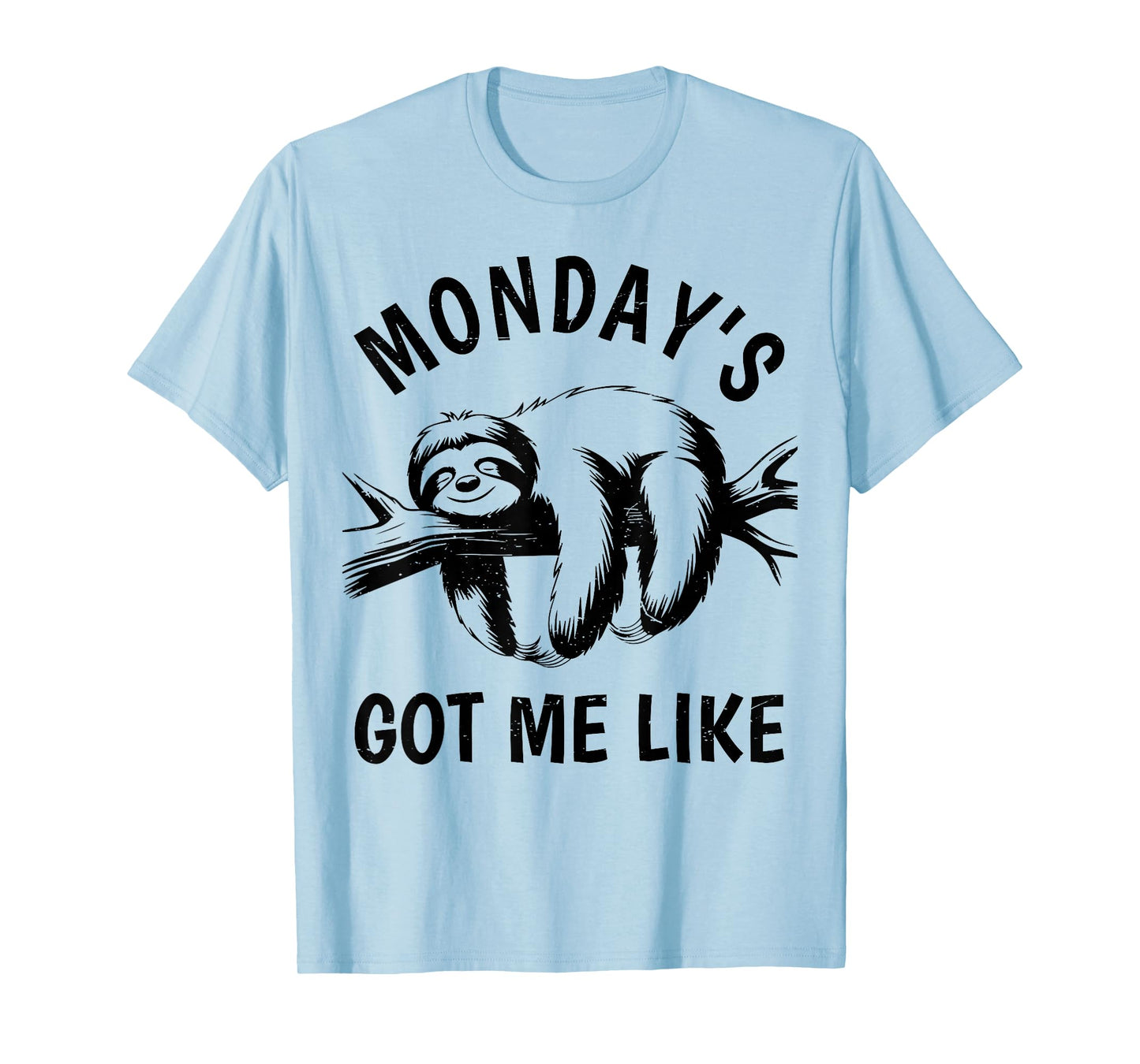 Funny Lazy Sloth Monday's Got Me Like Men Women Toddler Gift T-Shirt