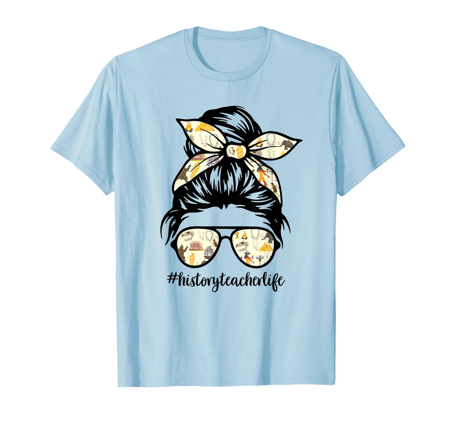 History Teacher Messy Bun Life Hair Glasses T-Shirt
