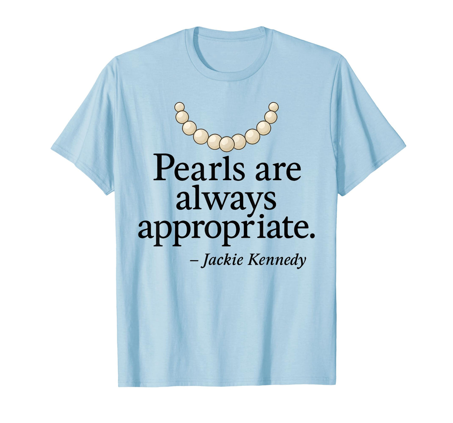 Retro Pearls Are Always Appropriate Quote Saying T-Shirt