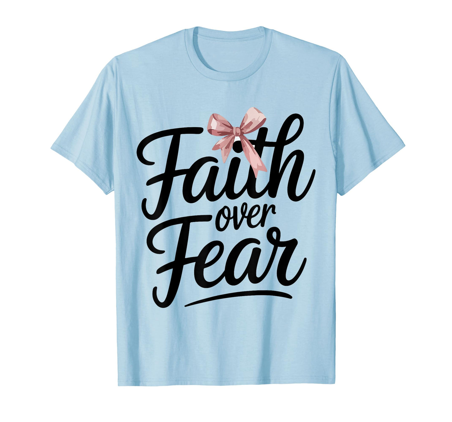 Pink Bow Faith Over Fear Christian Teen Girl God Good Sister T-Shirt