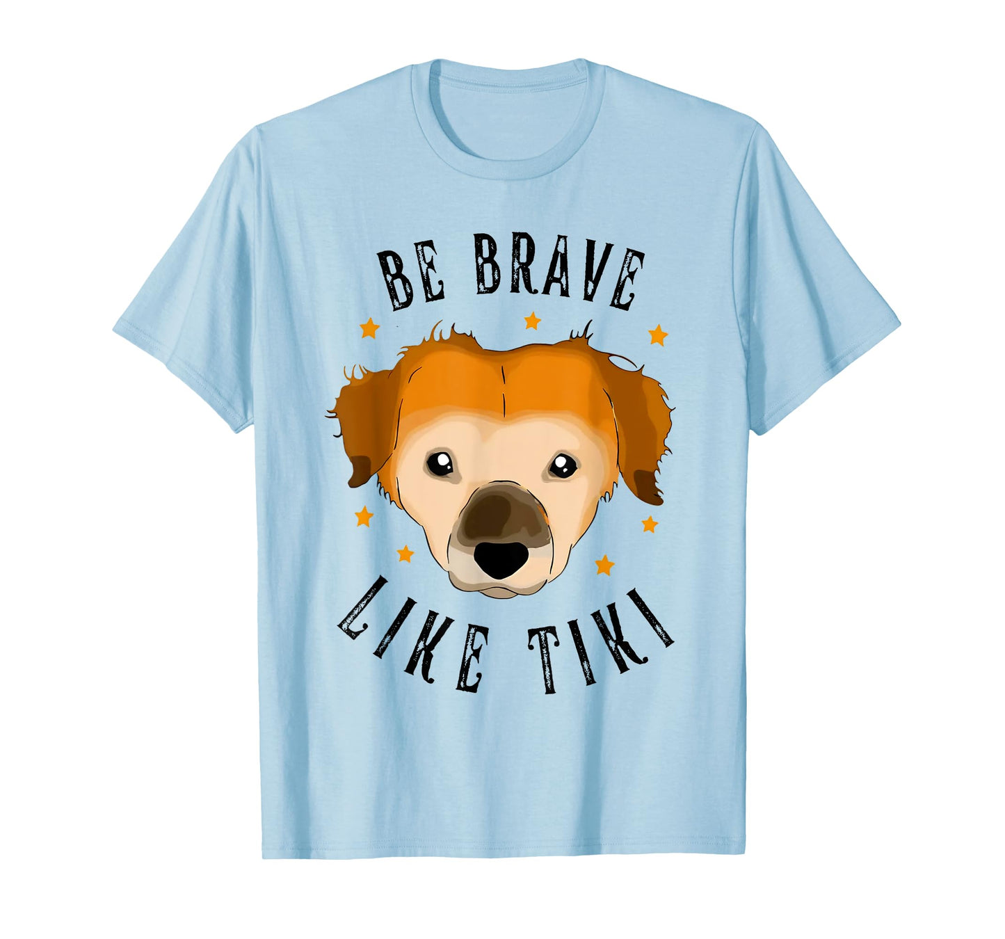 Be Brave Like Tiki Dog Lover T-Shirt for Men Women