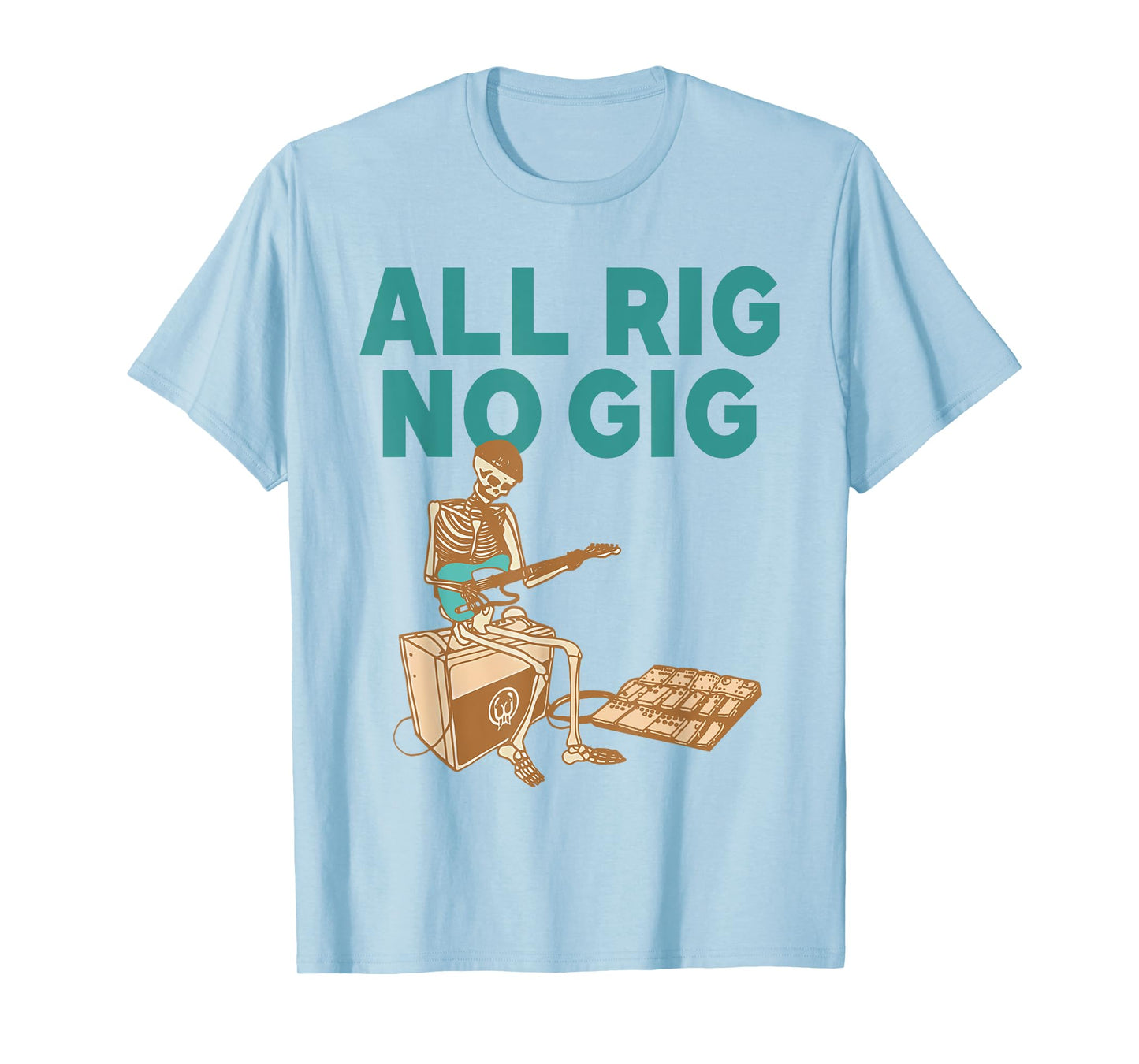 All Rig No Gig Skeleton Plays Electric Guitar T-Shirt