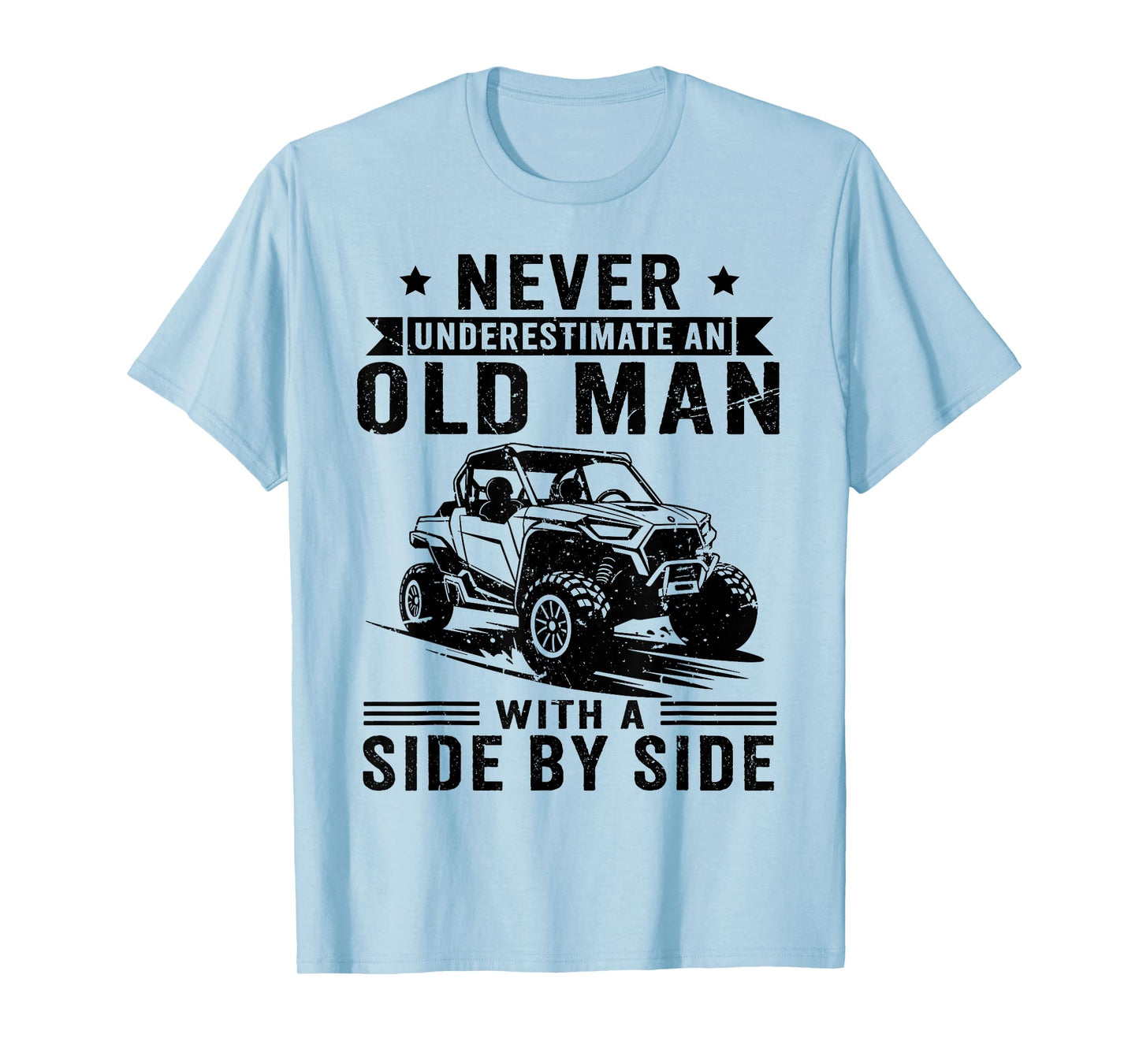 Never Underestimate An Old Man With A Side By Side UTV T-Shirt