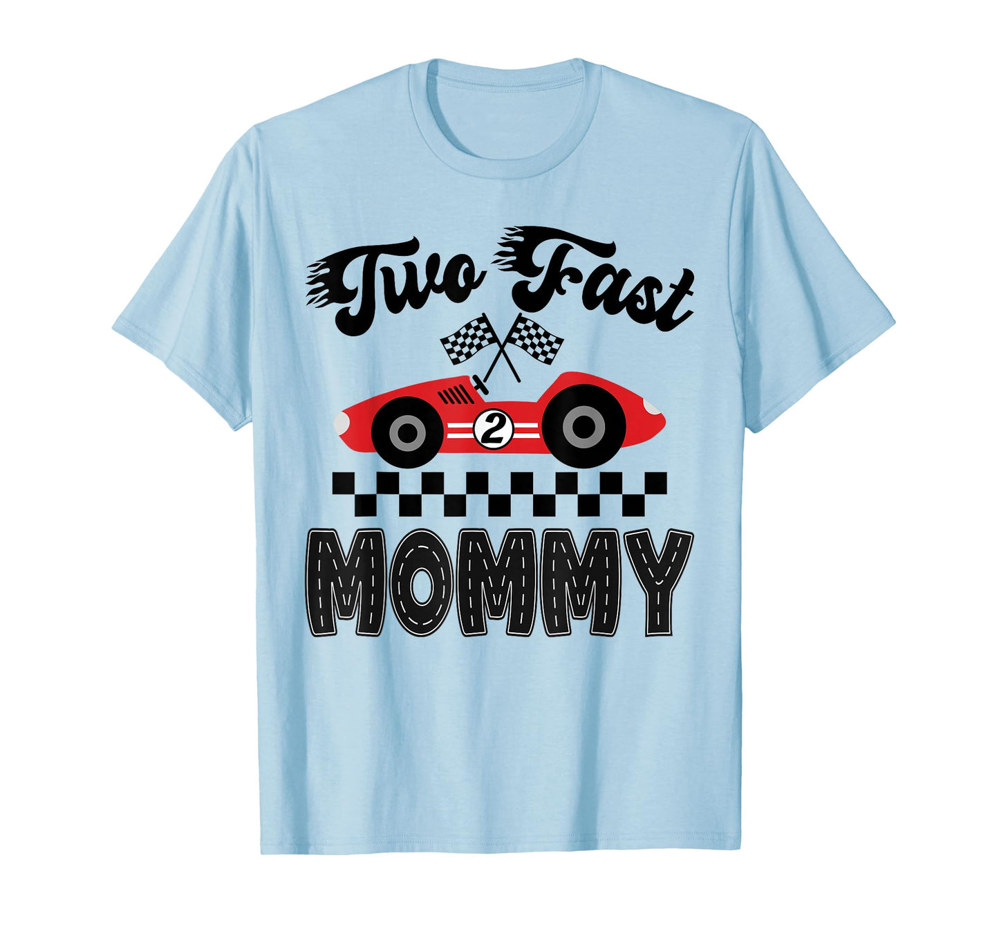 Two Fast Mommy of The Birthday Boy Racing Car Family T-Shirt