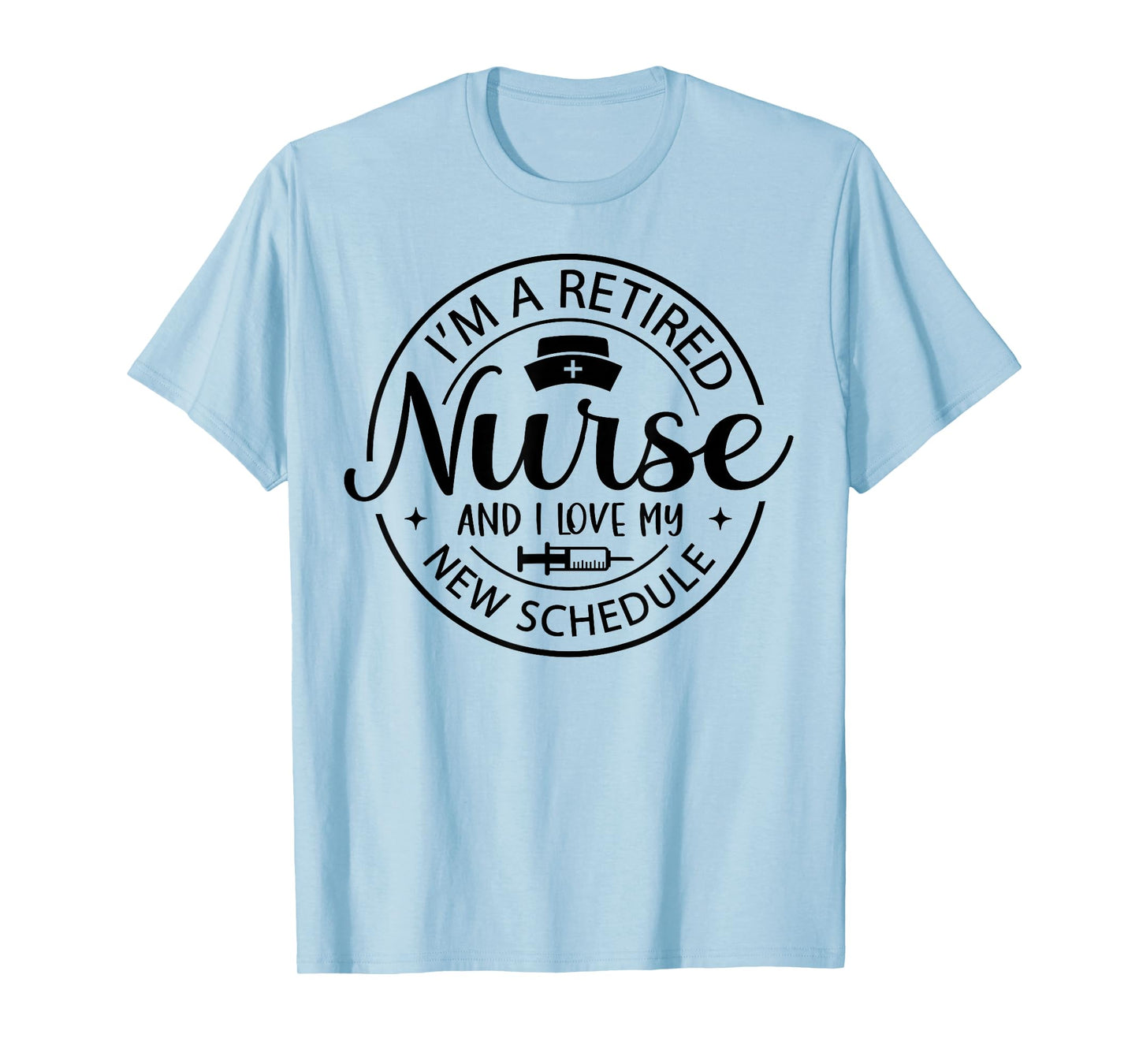 Womens Retired Nurse Nursing Retirements My New Schedule T-Shirt
