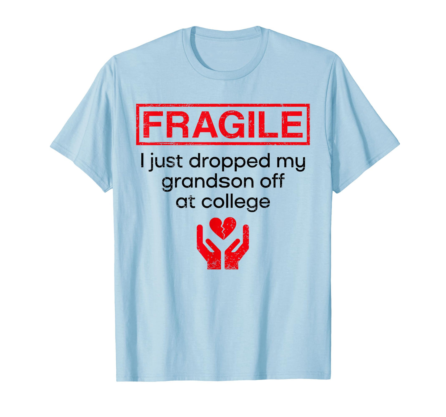 Fragile I Just Dropped Grandson Off at College Grandma T-Shirt