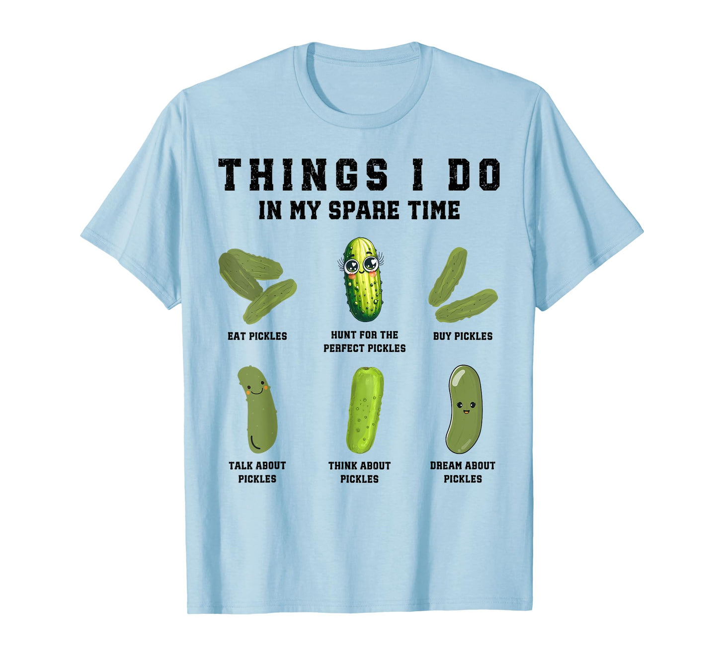 Things I Do In My Spare Time Funny Pickles T-Shirt
