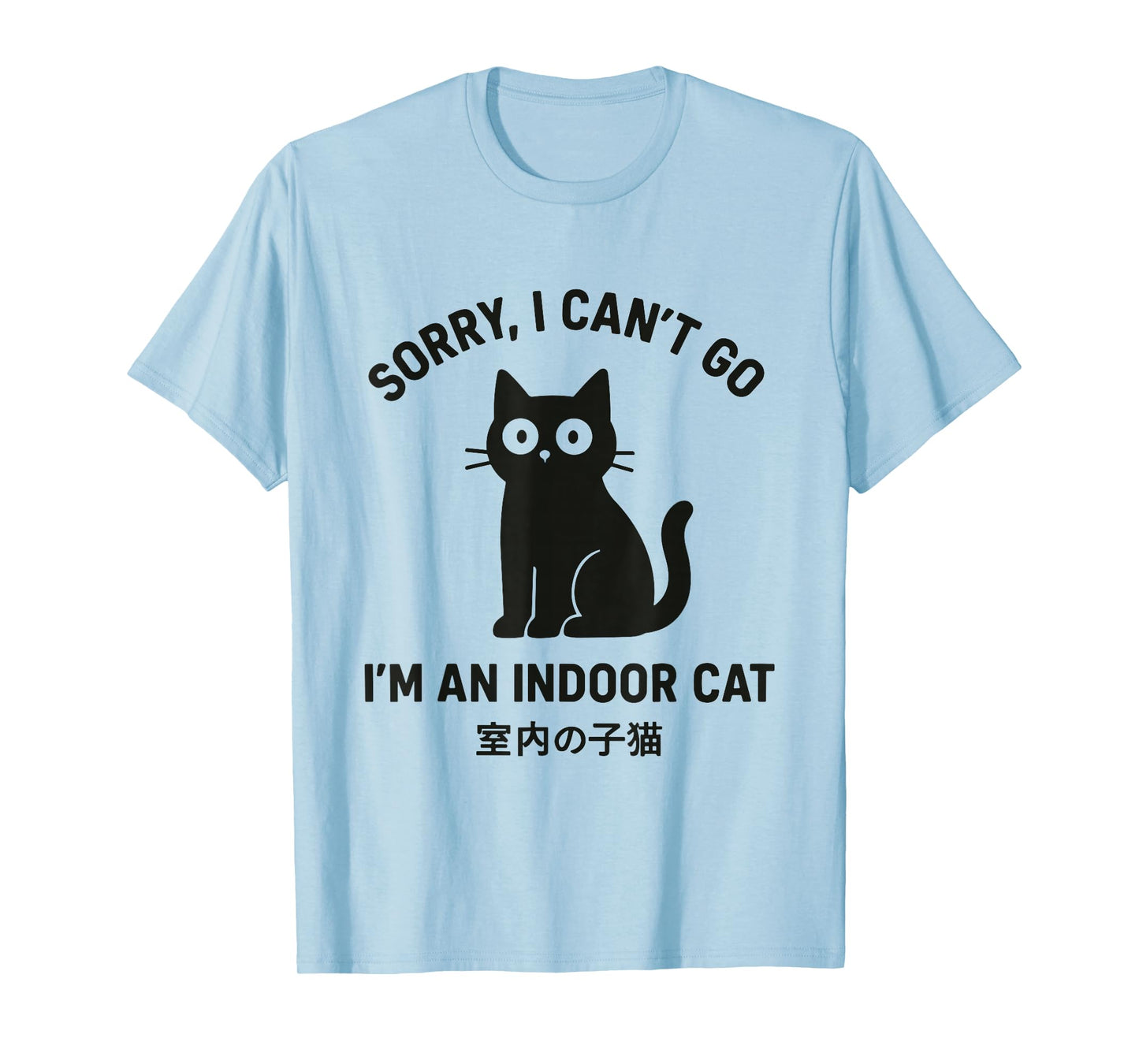 Sorry I Can’t Go I’m an Indoor Cat Funny Black Cat Lover T-Shirt